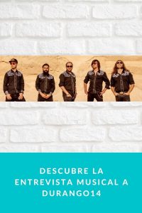 Descubre la entrevista musical a Durango14