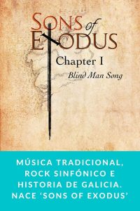 Música Tradicional, Rock Sinfónico e Historia de Galicia. Nace ‘Sons Of Exodus’