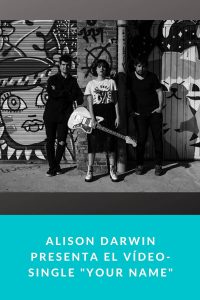 Alison Darwin estrena nuevo Vídeo-Single "Your Name"