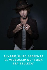 Alvaro Suite presenta el videoclip de "Toda esa Belleza"