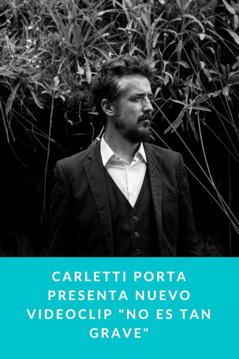 Carletti Porta presenta nuevo videoclip «NO ES TAN GRAVE»