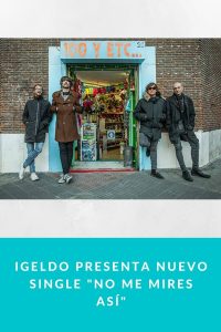 IGELDO presenta nuevo Single "No me mires Así"