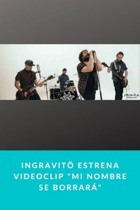 INGRAVITO estrena videoclip "Mi nombre se borrará"