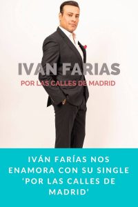 Iván Farías nos enamora con su single ‘Por las Calles de Madrid’