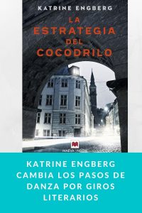 Katrine Engberg cambia los pasos de danza por giros literarios