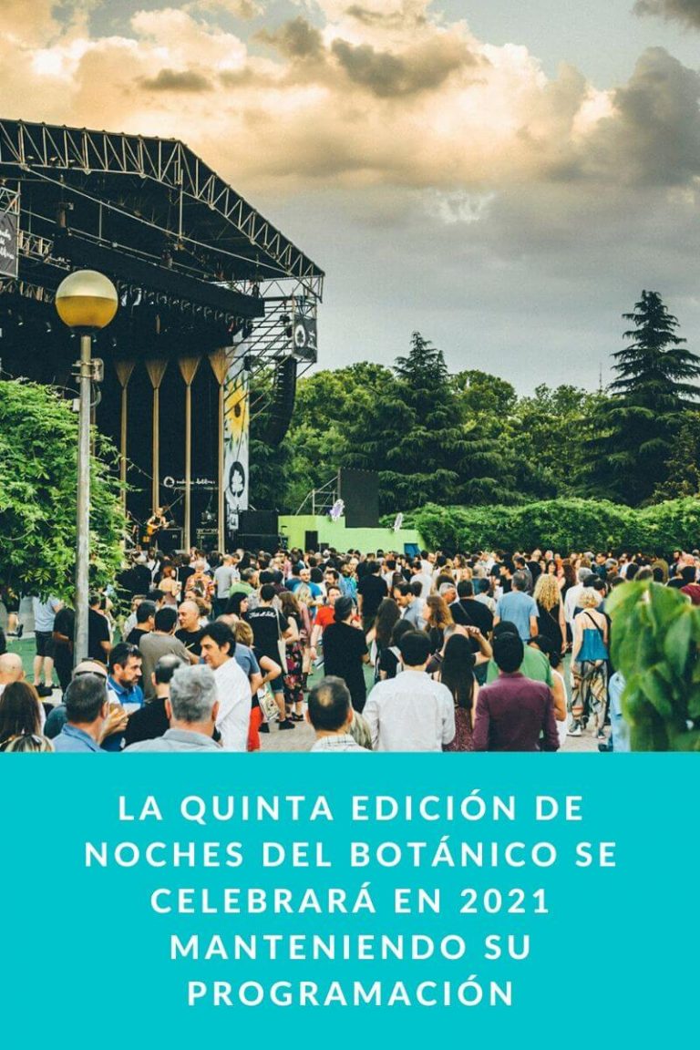 La Quinta Edición de Noches del Botánico se celebrará en 2021 manteniendo su programación