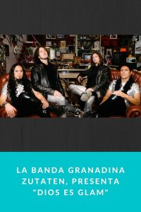 La banda granadina ZUTATEN, presenta "DIOS ES GLAM"