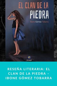 Reseña literaria: El clan de la piedra – Ibone Gómez Tobarra