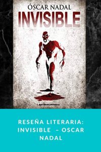 Reseña literaria: Invisible – Oscar Nadal