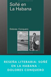 Reseña literaria: Soñé en la Habana – Dolores Conquero
