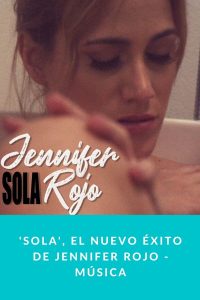 'Sola', el nuevo éxito de Jennifer Rojo - Música