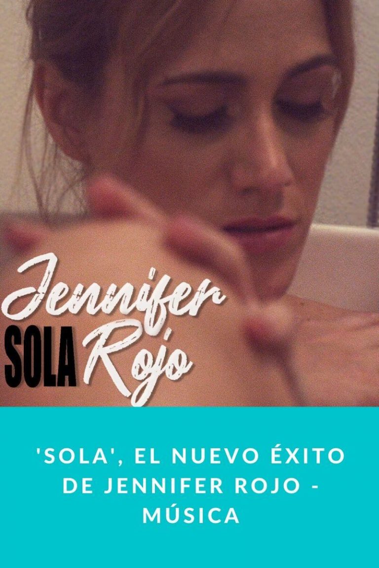 ‘Sola’, el nuevo éxito de Jennifer Rojo – Música
