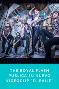 The Royal Flash publica su nuevo videoclip "El Baile"