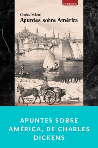 Apuntes sobre América, de Charles Dickens