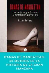 Damas de Manhattan: 30 mujeres en la historia de la Gran Manzana