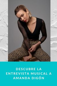 Descubre la entrevista musical a Amanda Digón