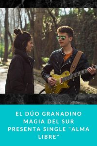 El dúo granadino Magia del Sur presenta single "Alma Libre"