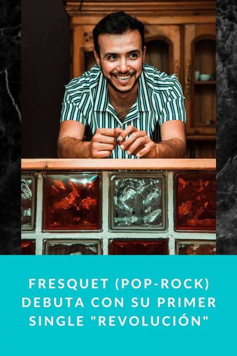 Fresquet (Pop-Rock) debuta con su primer single «Revolución»
