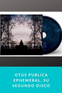 Otus publica Ephemeral, su segundo disco