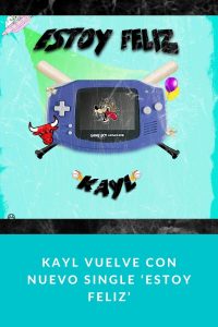 Kayl vuelve con nuevo single ‘Estoy feliz’