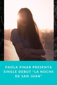 Paola Pinar presenta single debut "La Noche de San Juan"