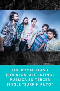 The Royal Flash (Rock/Garaje Latino) publica su tercer single "Surfin Puto"