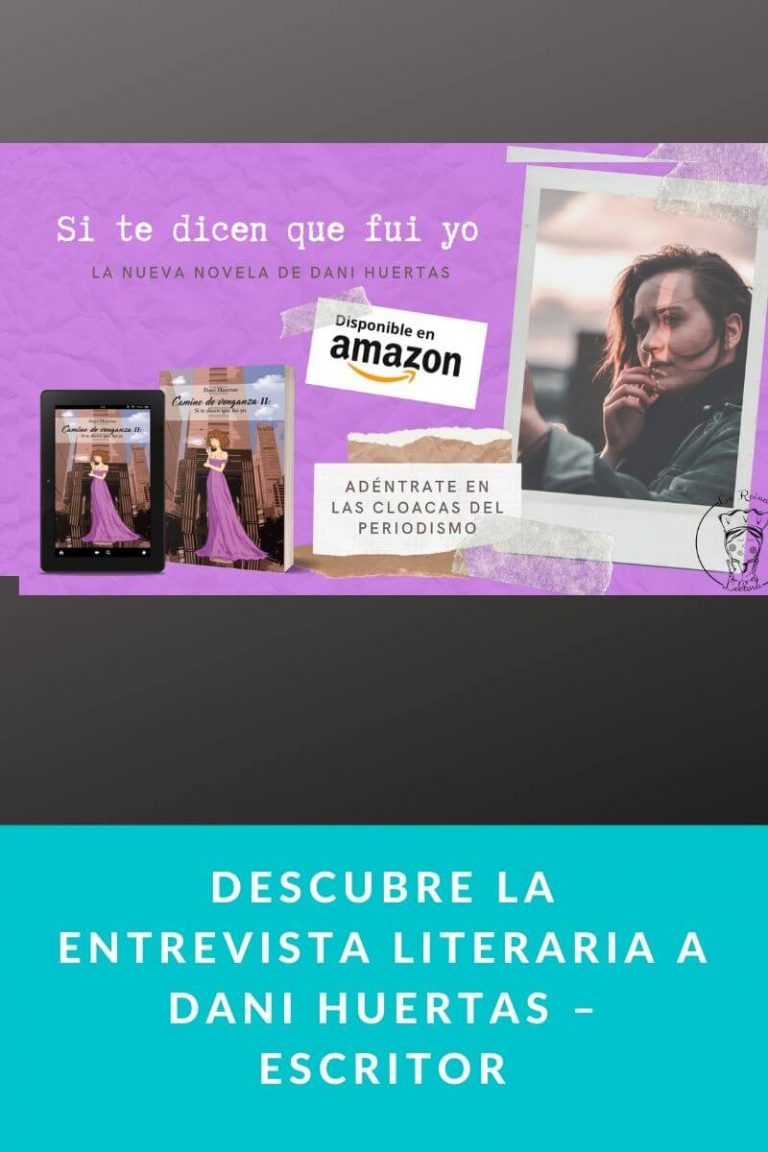 Descubre la entrevista literaria a Dani Huertas – Escritor