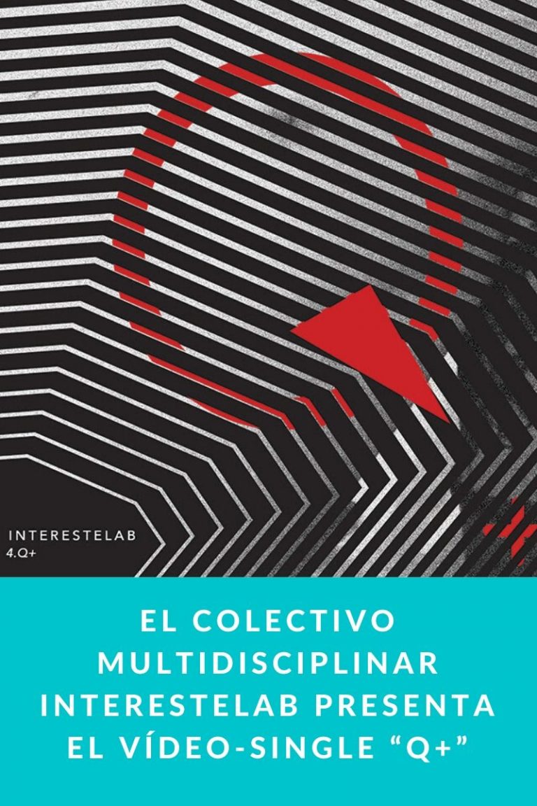 El colectivo multidisciplinar Interestelab presenta el Vídeo-Single “Q+”