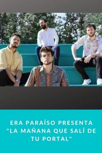 Era Paraíso presenta "La mañana que salí de tu portal"