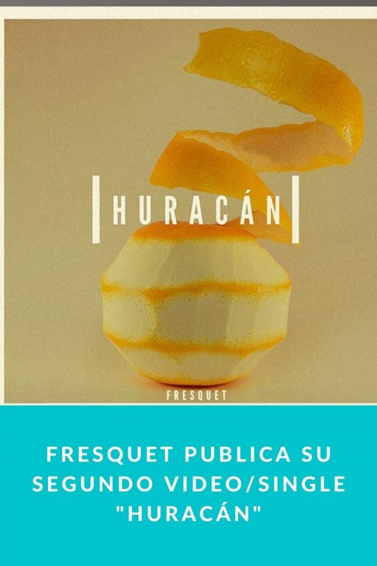 Fresquet publica su segundo video/single «Huracán»