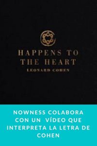 Nowness colabora con un vídeo que interpreta la letra de Cohen
