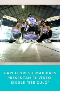 Papi Flores X Mad Bass presentan el Vídeo-Single “Ese Culo”
