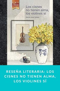 Reseña Literaria: Los cisnes no tienen alma, los violines sí