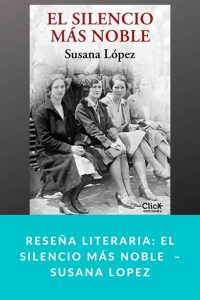 Reseña literaria: El silencio más noble  – Susana López
