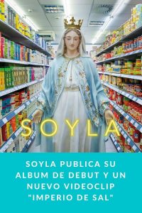 Soyla publica su album de debut y un nuevo videoclip "Imperio de sal"