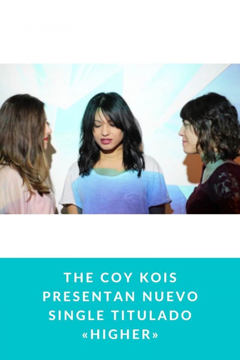 The Coy Kois presentan nuevo single titulado «Higher»