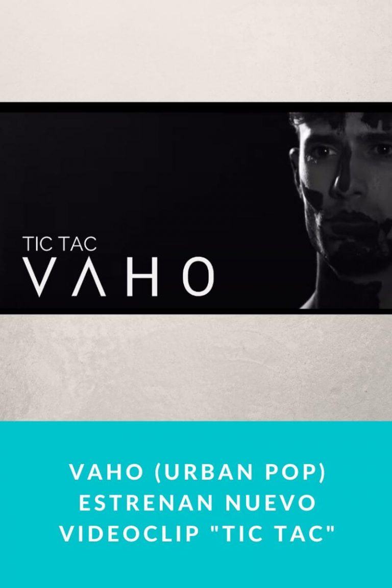 Vaho (Urban Pop) estrenan nuevo videoclip «Tic Tac»