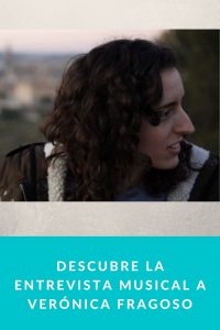 Descubre la entrevista musical a Verónica Fragoso