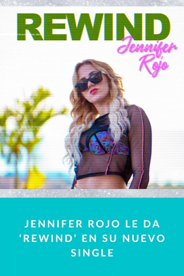 Jennifer Rojo le da ‘Rewind’ en su nuevo single