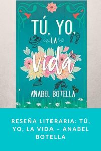 Reseña literaria: Tú, yo, la vida – Anabel Botella