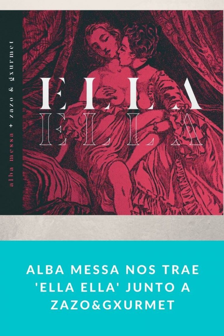 ALBA MESSA nos trae ‘Ella Ella’ junto a Zazo&Gxurmet