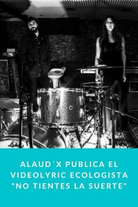 Alaud´X publica el videolyric de mensaje ecologista "No tientes la suerte"