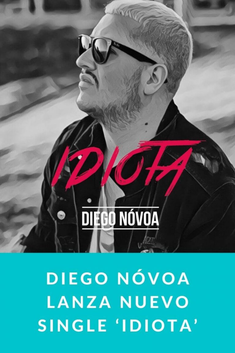 Diego Nóvoa lanza nuevo single ‘Idiota’
