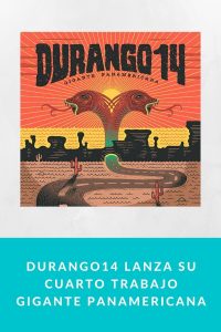 Durango14 lanza su cuarto trabajo Gigante Panamericana