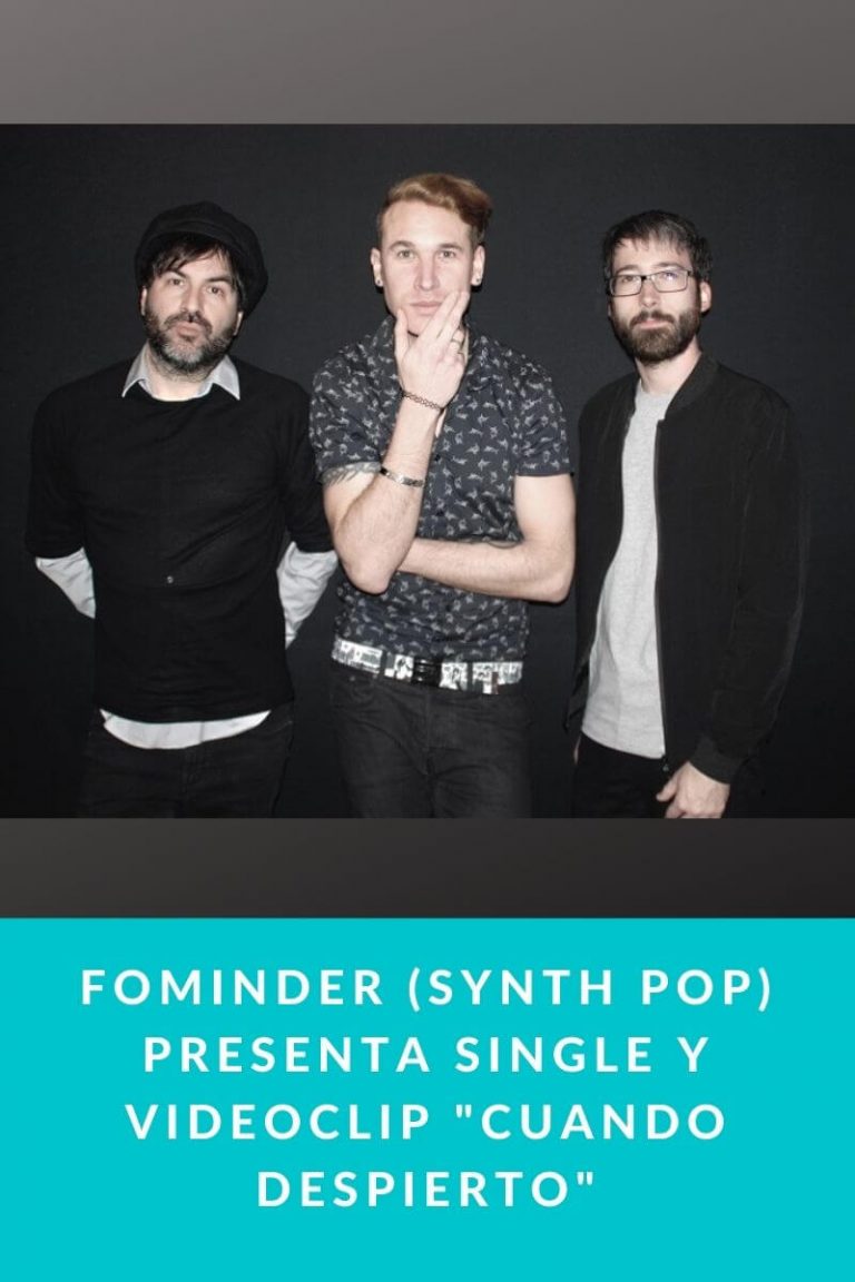 Fominder (Synth Pop) presenta single y videoclip «Cuando despierto»