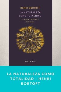 La naturaleza como totalidad - Henri Bortoft