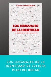 Los lenguajes de la identidad de Julieta Piastro Behar