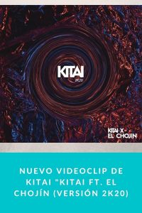 Nuevo videoclip de Kitai "Kitai FT. El Chojín (Versión 2K20)