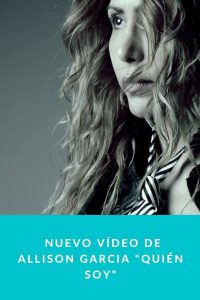  Nuevo vídeo de Allison Garcia "Quién Soy"