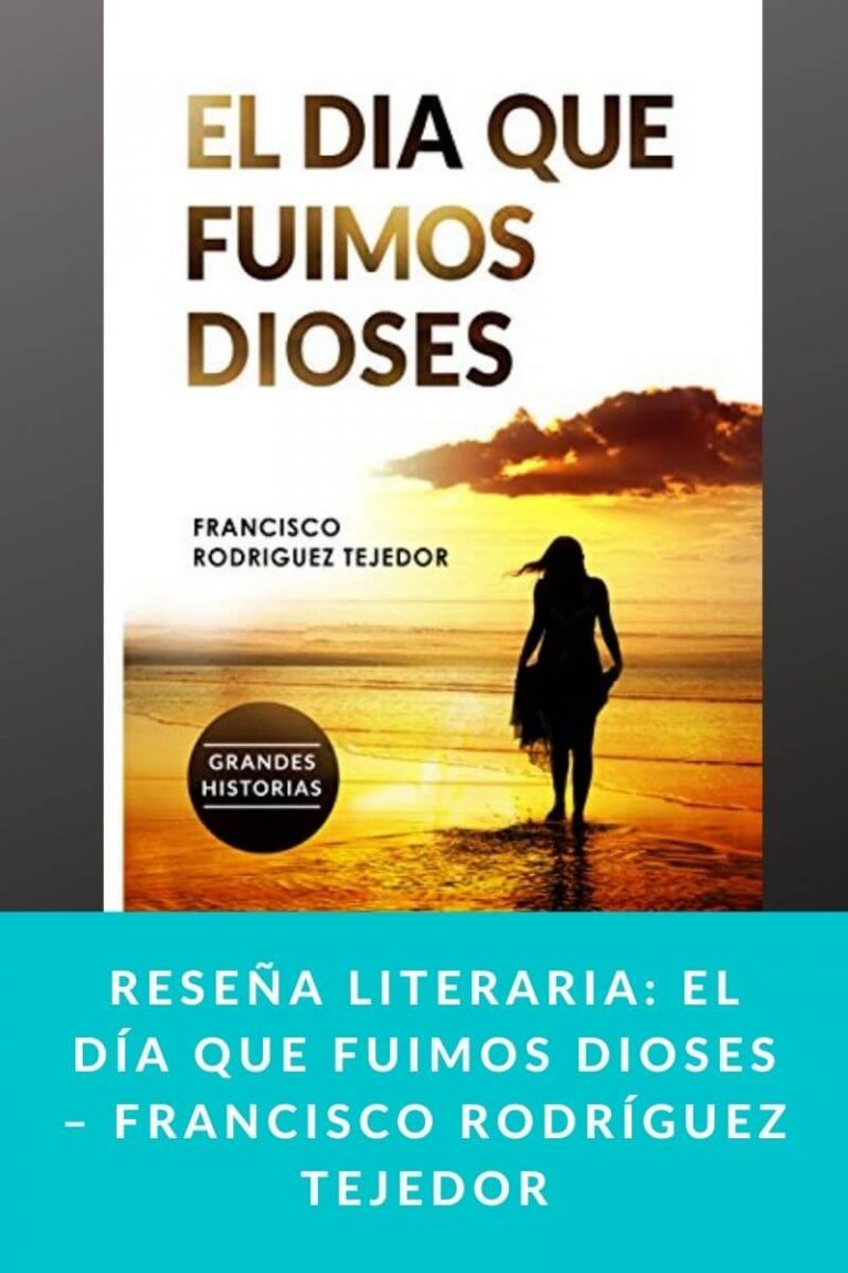 Reseña literaria: El Día que Fuimos Dioses – Francisco Rodríguez Tejedor